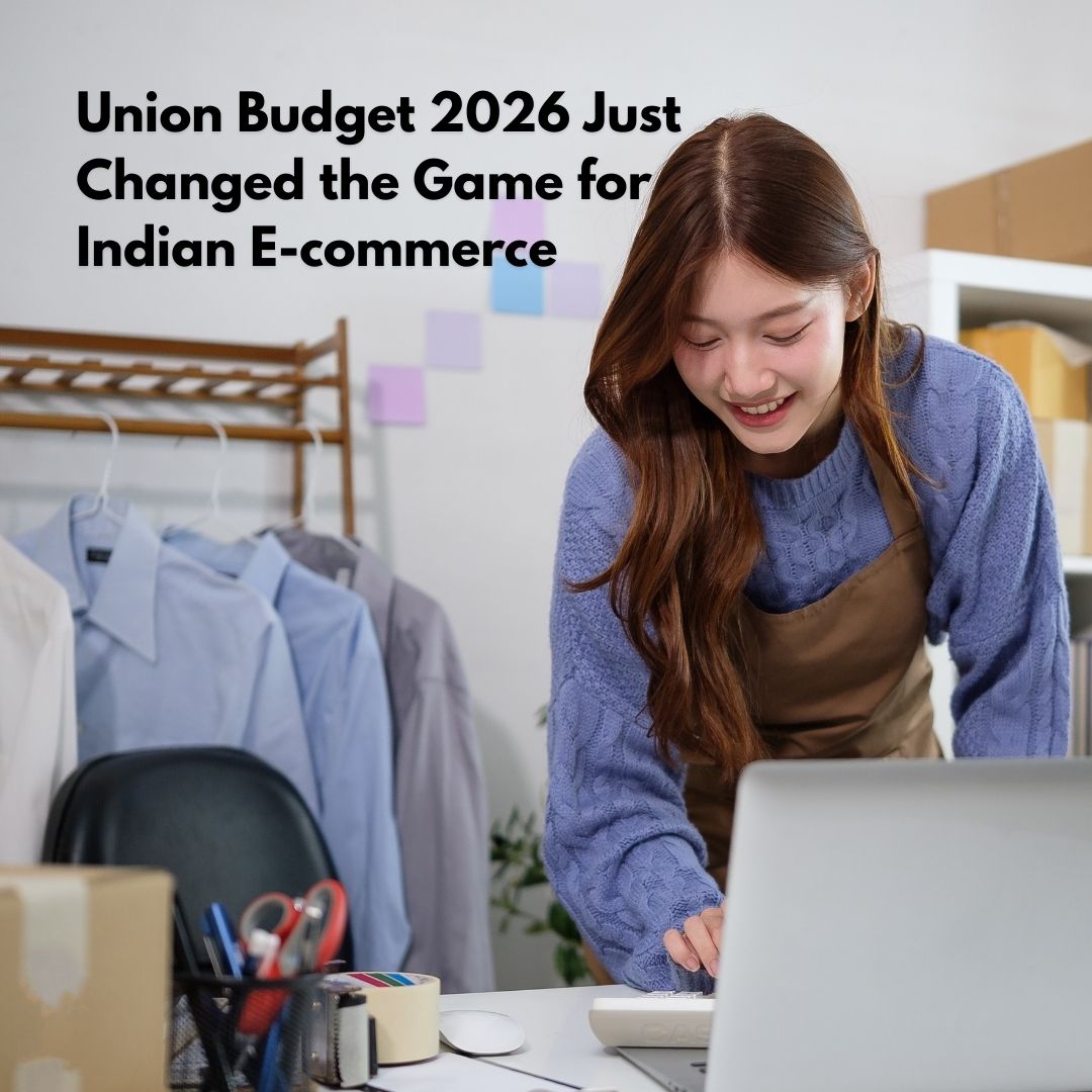 What Does Union Budget 2026-27 Mean for E-commerce Businesses in India?